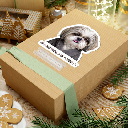 My Alarm Offended Me Personally — Shih Tzu Kiss-Cut Sticker | Funny Dog Sticker