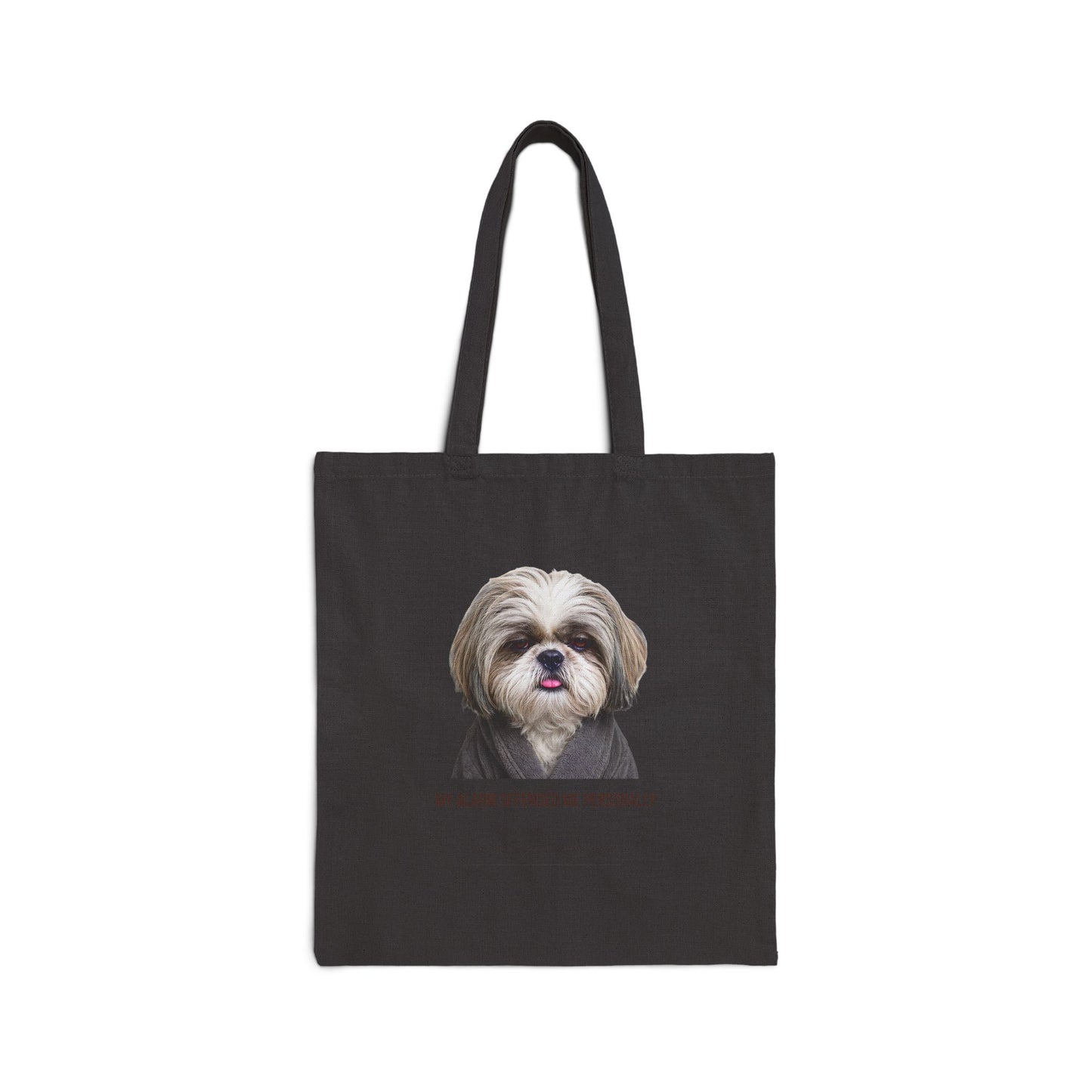 My Alarm Offended Me Personally — Shih Tzu Canvas Tote Bag | Funny Dog Mom Bag
